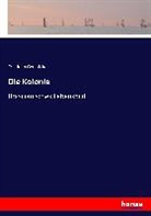 Friedrich Gerstäcker - Die Kolonie