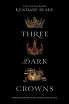 Kendare Blake - Three Dark Crowns