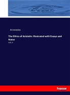 Aristoteles - The Ethics of Aristotle: Illustrated with Essays and Notes