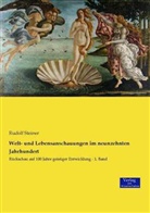 Rudolf Steiner - Welt- und Lebensanschauungen im neunzehnten Jahrhundert. Bd.1