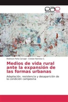 Robinso Peña Carvajal, Robinson Peña Carvajal, Cristian Ramirez C, Cristian Ramirez C. - Medios de vida rural ante la expansión de las formas urbanas