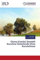 Hali Atalay, Halil Atalay, M Turhan Çoban, M. Turhan Çoban - Günes Enerjisi Destekli Kurutma Sisteminde Elma Kurutulmas