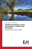 Alessi Guarracino, Alessia Guarracino, Silvia Pinferi - L'Ombrone Pistoiese, spina dorsale per il recupero del paesaggio