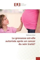 Radhouane Achour - La grossesse est-elle autorisée après un cancer du sein traité?