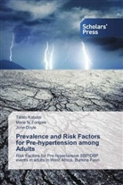 John Doyle, Marie N. Fongwa, Talat Kabore, Talato Kabore, Mari N Fongwa, Marie N Fongwa... - Prevalence and Risk Factors for Pre-hypertension among Adults