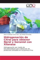 María Guadalup Cortez Avila, María Guadalupe Cortez Avila, Jose Alfr Hernandez, Jose Alfredo Hernandez - Hidrogenación de Citral para obtener Nerol y Geraniol con Xilanasa