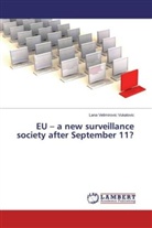 Lana Velimirovic Vukalovic - EU - a new surveillance society after September 11?