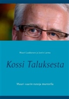 Mauri Laakkonen, Justin Larma, Mauri Laakkonen - Kossi Taluksesta