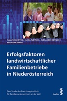 Hermann Frank, Elena Fuethsc, Elen Fuetsch, Elena Fuetsch, Alex Kessler, Alexande Kessler... - Erfolgsfaktoren landwirtschaftlicher Familienbetriebe in Niederösterreich