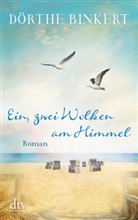 Dörthe Binkert - Ein, zwei Wolken am Himmel