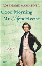 Rosemarie Marschner - Good Morning, Mr. Mendelssohn