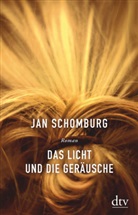 Jan Schomburg - Das Licht und die Geräusche