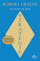 Robert Greene - 33 Gesetze der Strategie