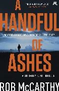 Rob McCarthy, McCarthy Rob - A Handful of Ashes Dr Harry Kent Book 2