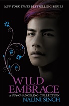 Nalini Singh, Singh Nalini - Wild Embrace: A Psy-Changeling Collection