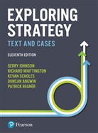 Duncan. Angwin, Et Al, G. Johnson, Gerr Johnson, Gerry Johnson, P. Regner... - Exploring Strategy, Text and Cases