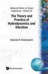 Subrata Kumar Chakrabarti, Subrata Kumar (Offshore Structure Analysis Chakrabarti, Chakrabarti Subrata Kumar, S. K. Chakraborty, Yeow Hwa, Philip L. Liu... - Theory And Practice Of Hydrodynamics And Vibration, The