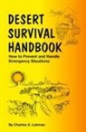 Charles Lehman, Charles A. Lehman, Diane M. Fessler - Desert Survival Handbook