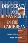 Ivelaw L Griffith, Ivelaw L. Griffith, Ivelaw L. Dahlberg Griffith, Betty Sedoc-Dahlberg, Betty N Sedoc-Dahlberg, Betty N. Sedoc-Dahlberg... - Democracy and Human Rights in the Caribbean