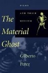 Gilberto Perez, Gilberto (Professor of Film History Perez - Material Ghost