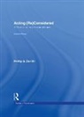 Phillip B. Zarrilli, Phillip B. Zarrilli - Acting (Re)Considered
