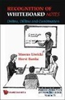 Horst Bunke, Horst (-) Bunke, Horst (Univ Of Bern Bunke, Marcus Liwicki, Marcus (German Research Center For Artificial Intelligence Liwicki, Marcus (Univ Of Fribourg Liwicki... - Recognition Of Whiteboard Notes: Online, Offline And Combination