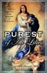 Donald H. Calloway - Purest of All Lilies: The Virgin Mary in the Spirituality of St. Faustina