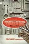 Michael Lawrence - Biblical Theology in the Life of the Church