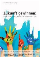 Rolf Kreibich, Fritz Lietsch, Kreibich Rolf, Rol Kreibich, Lietsch, Frit Lietsch - Zukunft gewinnen!