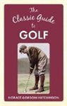 Horace Gordon Hutchinson - The Classic Guide to Golf