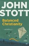 John Stott, John (Author) Stott - Balanced Christianity