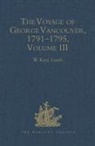 W Kaye Lamb, W. Kaye Lamb, W.K. Lamb, W Kaye Lamb, W. Kaye Lamb, W.Kaye Lamb - Voyage of George Vancouver 1791-1795 Vol III