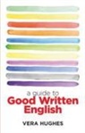 Vera Hughes - A Guide to Good Written English
