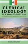 Brian F Connaughton, Brian F. Connaughton - Clerical Ideology in a Revolutionary Age