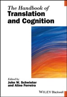 Aline Ferreira, John W. Schwieter, John W. (Wilfrid Laurier University Schwieter, John W. Ferreira Schwieter, Ferreira, Ferreira... - Handbook of Translation and Cognition