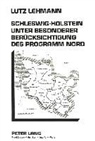 Lutz Lehmann - Schleswig-Holstein unter besonderer Berücksichtigung des Programm Nord