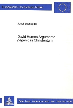 Josef Buchegger - David Humes Argumente gegen das Christentum