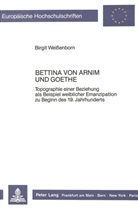 Birgit Weissenborn - Bettina von Arnim und Goethe