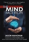 Jason Mangrum - The Mind Hack Recipe