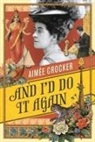 Aimee Crocker, Aimée Crocker - And I''d Do It Again