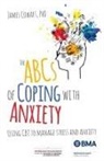 James Cowart, James Cowart phD - Abcs of Coping With Anxiety