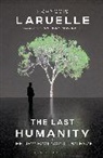 Francois Laruelle - The Last Humanity