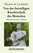 Étienne de La Boétie, Étienne de La Boëtie - Von der freiwilligen Knechtschaft des Menschen