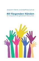 Joachim Klenk, Matthia Schulz, Matthias Schulz - Mit fliegenden Händen