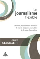 Olivier Standaert - Le journalisme flexible