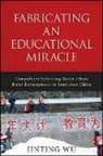 Jinting Wu - Fabricating an Educational Miracle