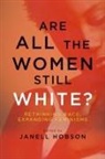 Janell Hobson, Janell (EDT) Hobson, Janell Hobson - Are All the Women Still White?