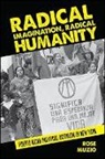 Rose Muzio - Radical Imagination, Radical Humanity