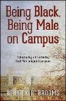 Derrick R Brooms, Derrick R. Brooms - Being Black, Being Male on Campus