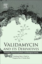 Xiaolong Chen, Xiaolong (Institute of Fermentation Engineering Chen, Xiaolong/ Lu Chen, Chen Xiaolong, Yongxian Fan, Yongxian (Institute of Fermentation Engineering Fan... - Validamycin and Its Derivatives
